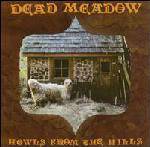 Dead Meadow : Howls from the Hills